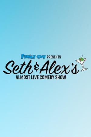 Family Guy Presents: Seth & Alex's Almost Live Comedy Show