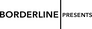Borderline Presents